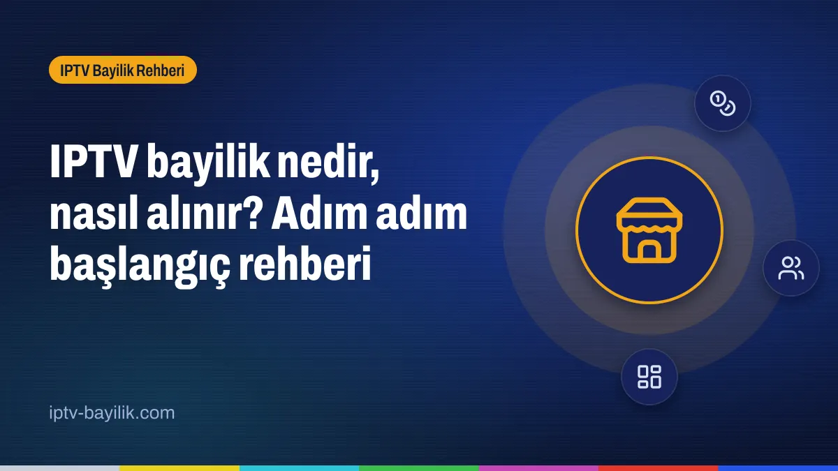 IPTV bayilik nedir, nasıl alınır: bayi paneli ve kredi sistemi